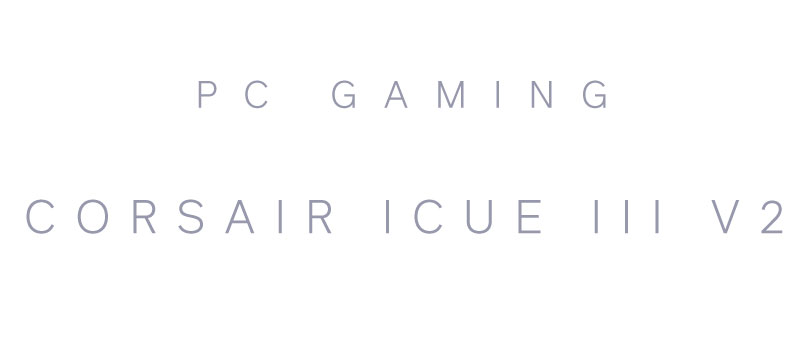 PC Gaming Corsair ICUE III V2